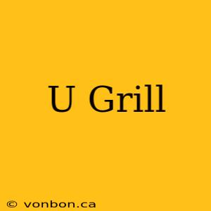 U Grill