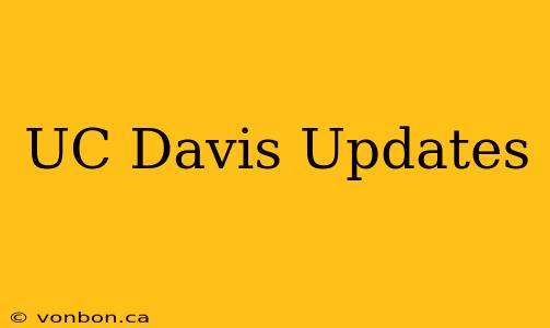 UC Davis Updates