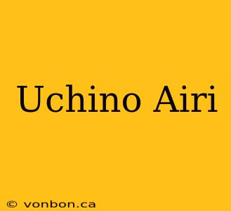 Uchino Airi