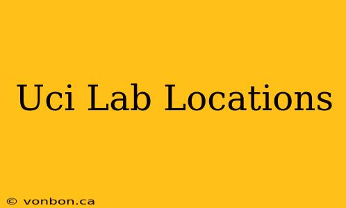 Uci Lab Locations