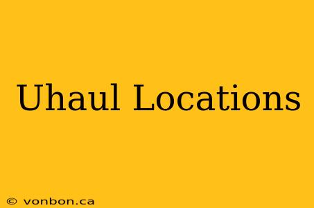 Uhaul Locations