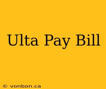 Ulta Pay Bill