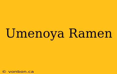 Umenoya Ramen