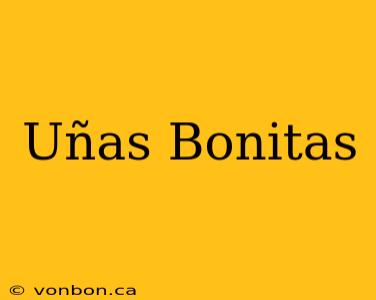 Uñas Bonitas