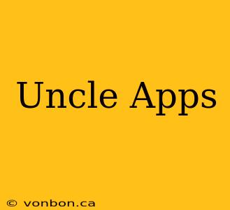 Uncle Apps