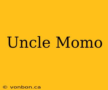 Uncle Momo