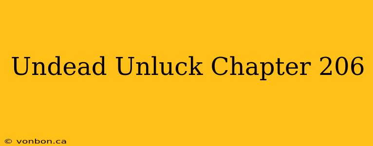 Undead Unluck Chapter 206