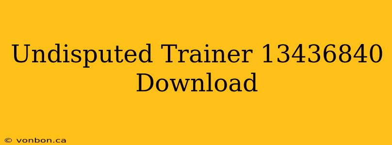 Undisputed Trainer 13436840 Download