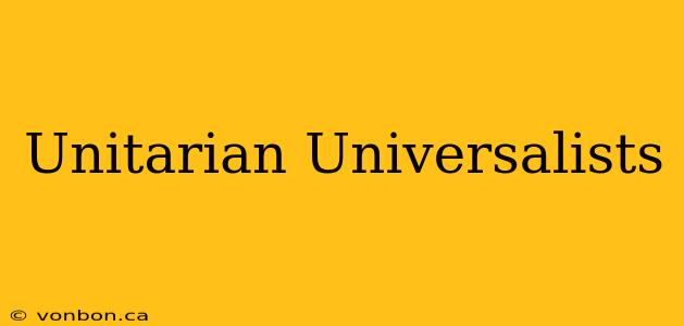 Unitarian Universalists