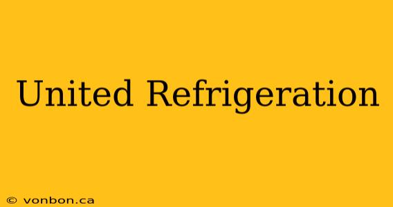 United Refrigeration