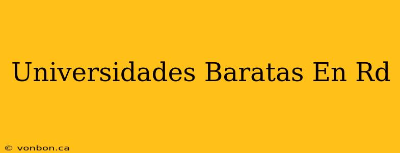 Universidades Baratas En Rd