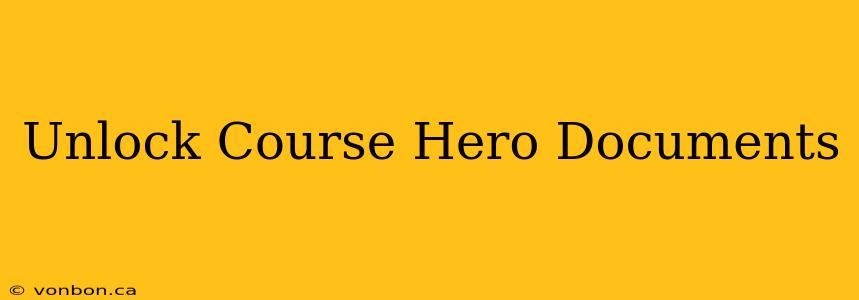 Unlock Course Hero Documents