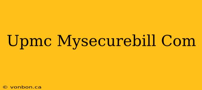 Upmc Mysecurebill Com