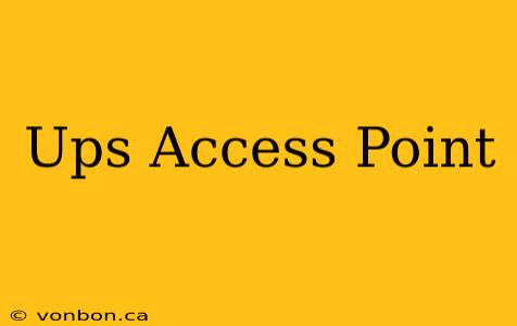 Ups Access Point