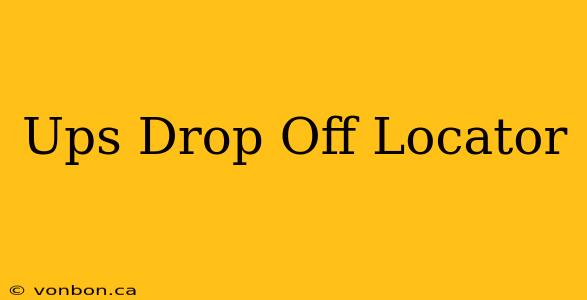 Ups Drop Off Locator