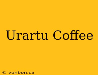 Urartu Coffee