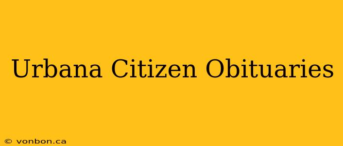 Urbana Citizen Obituaries