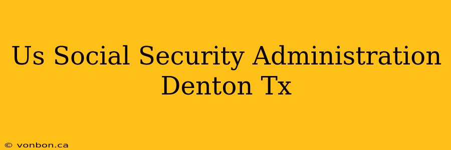 Us Social Security Administration Denton Tx