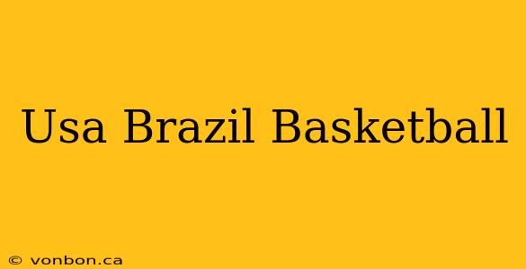 Usa Brazil Basketball