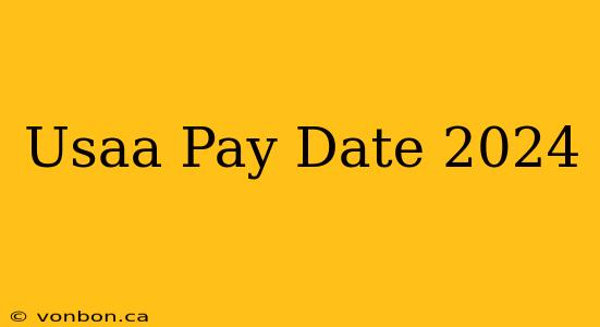 Usaa Pay Date 2024