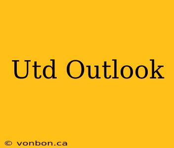 Utd Outlook