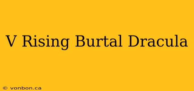 V Rising Burtal Dracula