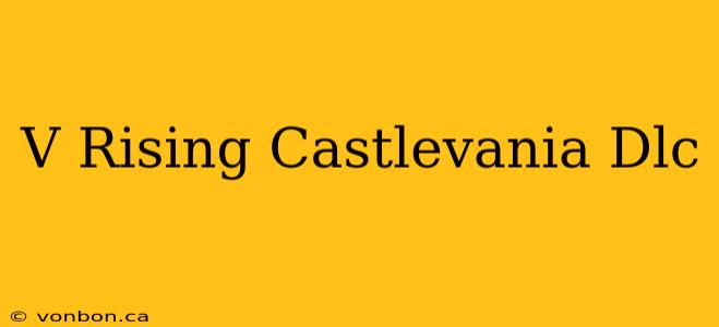 V Rising Castlevania Dlc