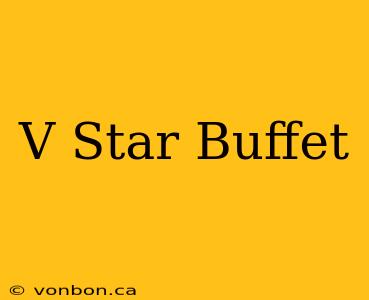 V Star Buffet