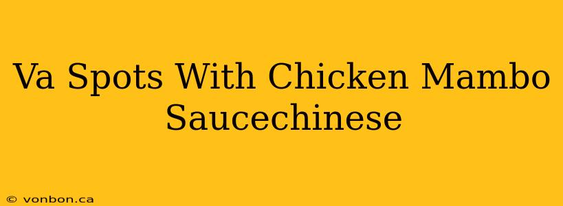 Va Spots With Chicken Mambo Saucechinese