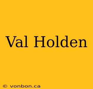 Val Holden