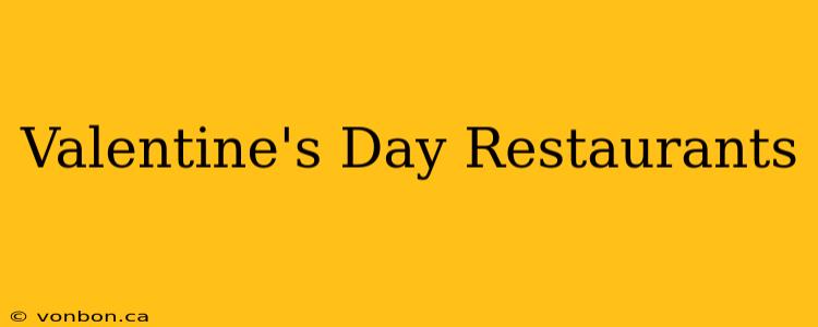 Valentine's Day Restaurants