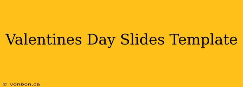 Valentines Day Slides Template