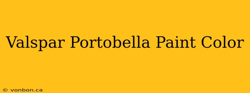 Valspar Portobella Paint Color