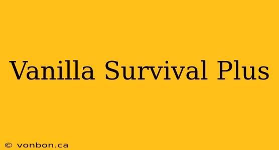 Vanilla Survival Plus