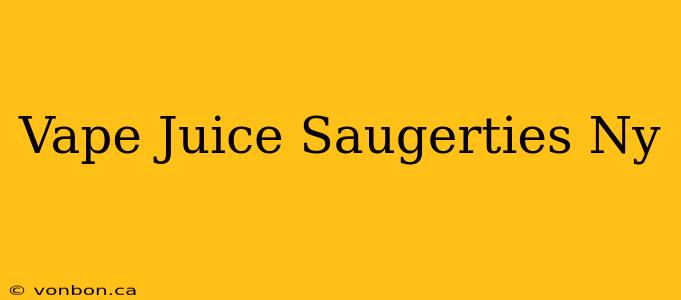 Vape Juice Saugerties Ny