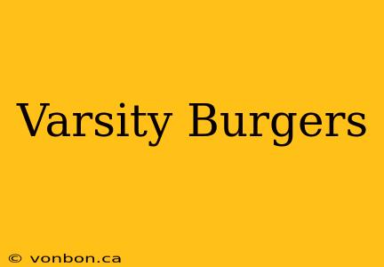 Varsity Burgers