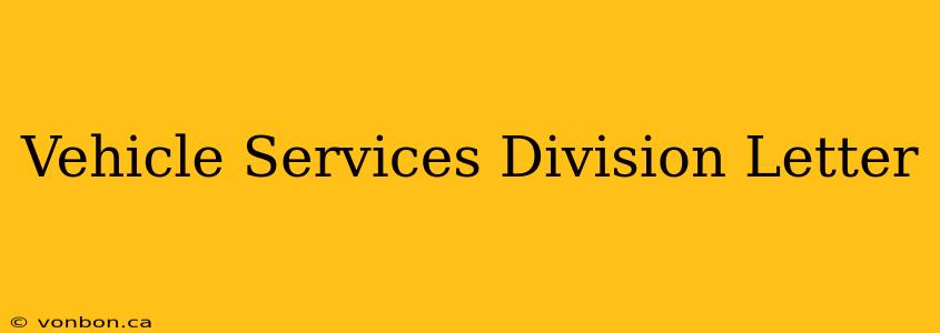 Vehicle Services Division Letter