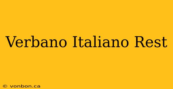 Verbano Italiano Rest