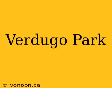 Verdugo Park