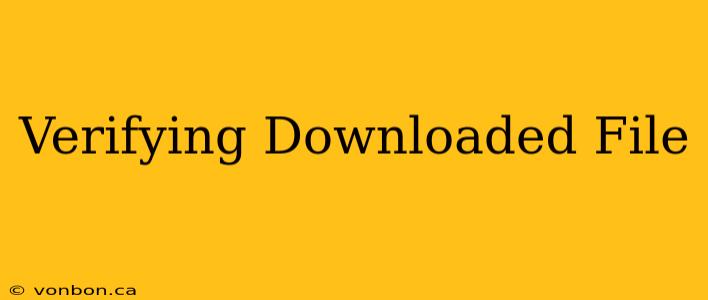 Verifying Downloaded File