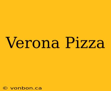 Verona Pizza