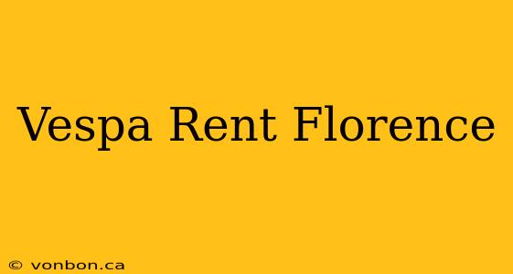 Vespa Rent Florence