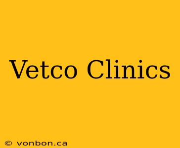 Vetco Clinics