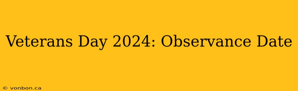 Veterans Day 2024: Observance Date