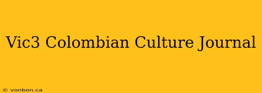 Vic3 Colombian Culture Journal