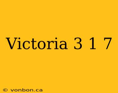 Victoria 3 1 7