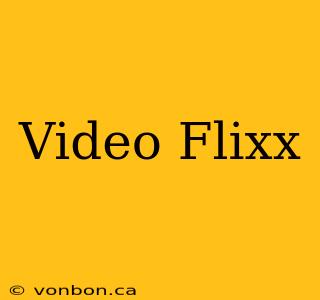 Video Flixx