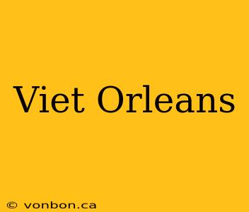 Viet Orleans