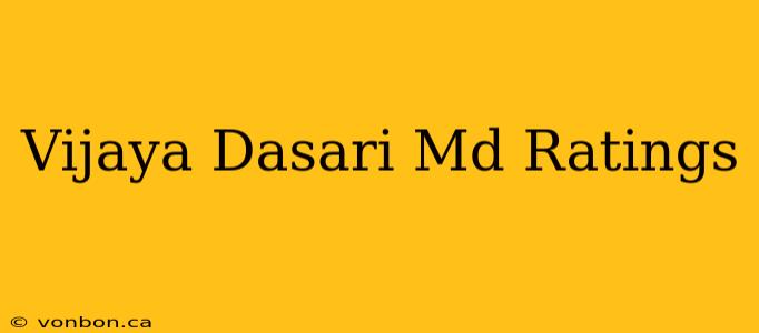 Vijaya Dasari Md Ratings