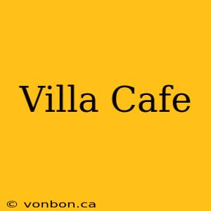 Villa Cafe